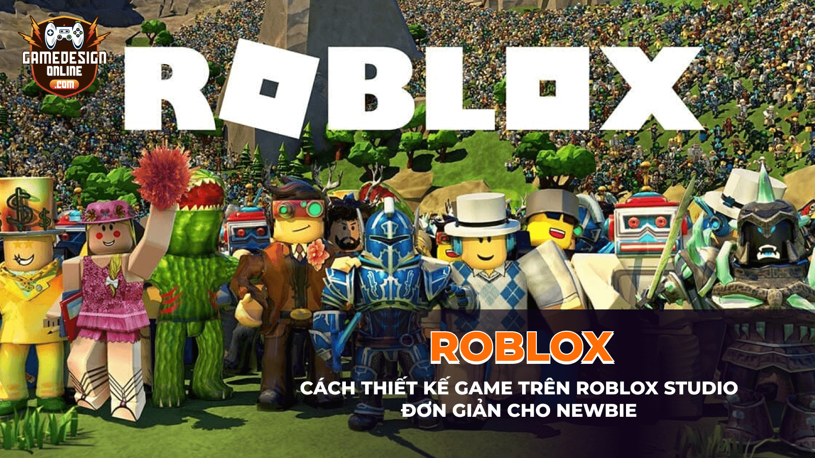 Hướng dẫn cách làm game trong Roblox trên Roblox Studio đơn giản nhất