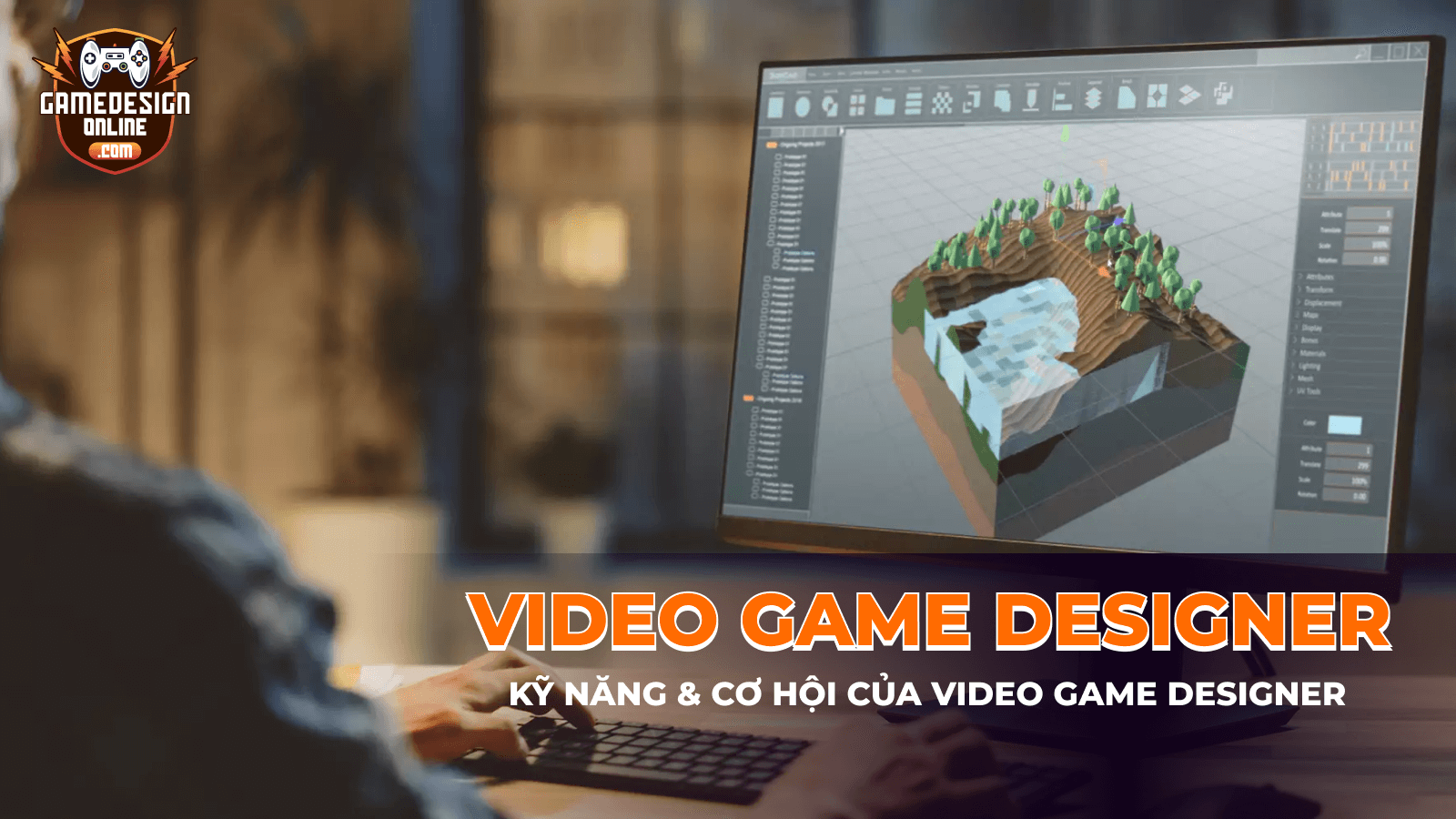 Video Game Designer là gì? Kỹ năng và cơ hội việc làm của Video Game Designer